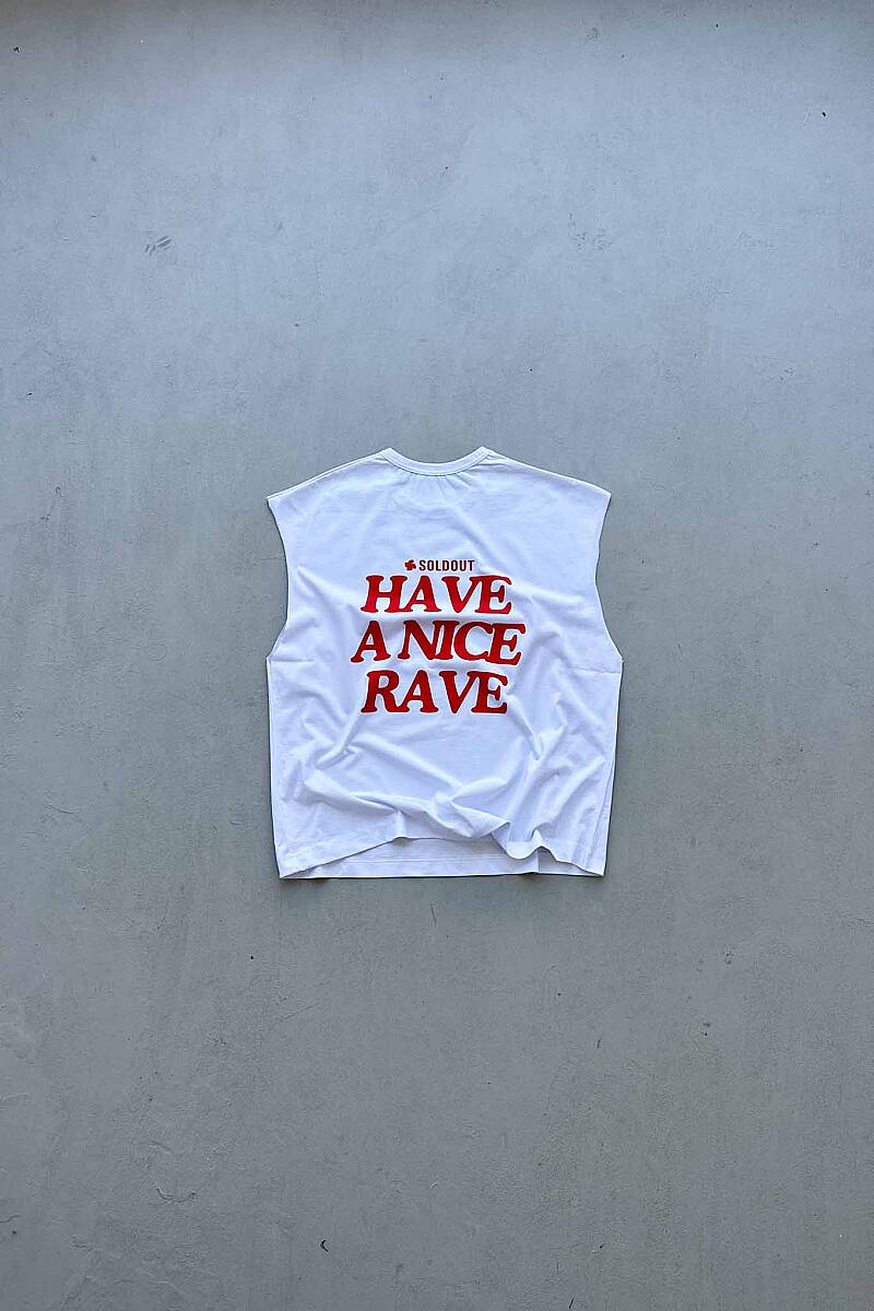 Have A Nice Rave Kolsuz Tişört - SOLDOUT